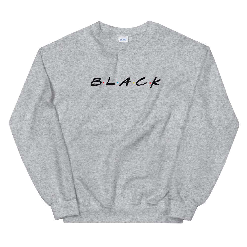 Primacy BLACK "Friends" Inspired Sweatshirt
