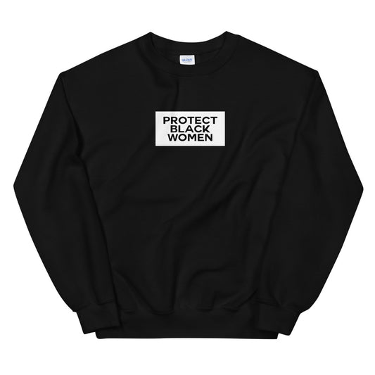 Primacy "Protect Black Women" Sweatshirt
