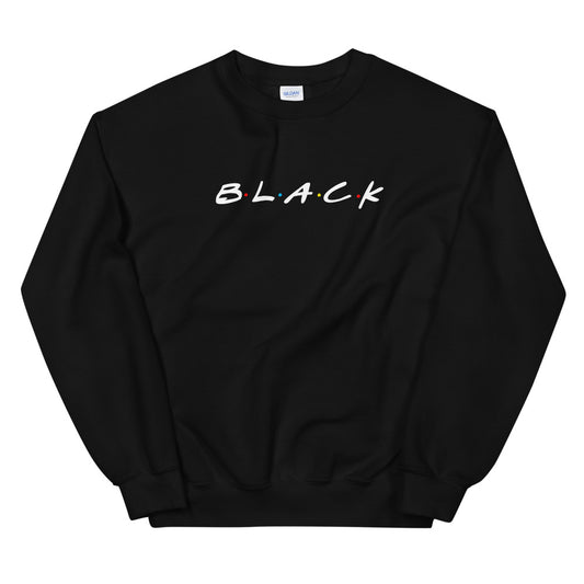 Primacy BLACK "Friends" Inspired Sweatshirt