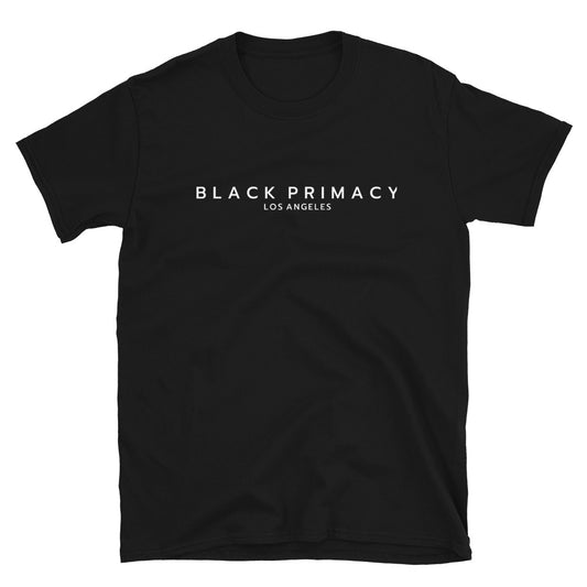 Black Primacy- Los Angeles- Tee