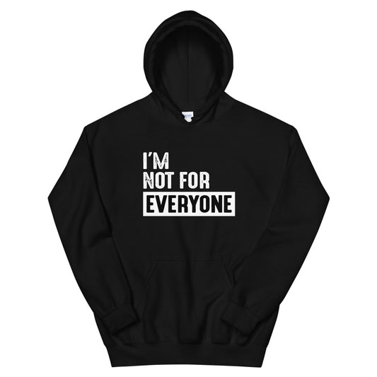 PRIMACY "I'm Not For Everyone" Hoodie